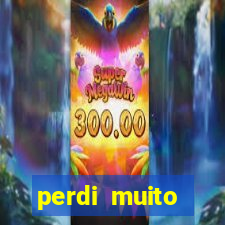 perdi muito dinheiro em apostas